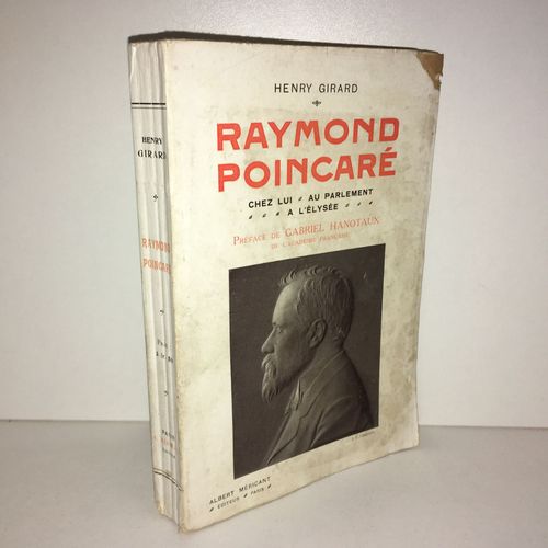Raymond Poincaré Chez Lui - Au Parlement - A L'elysée.