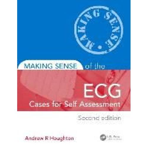 Making Sense Of The Ecg: Cases For Self Assessment