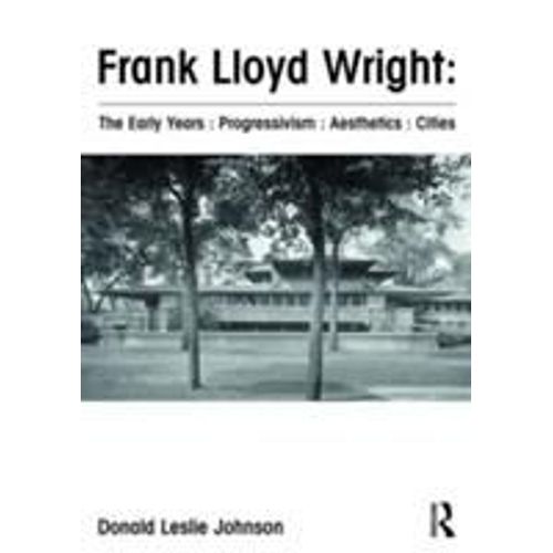 Frank Lloyd Wright: The Early Years: Progressivism: Aesthetics: Cities