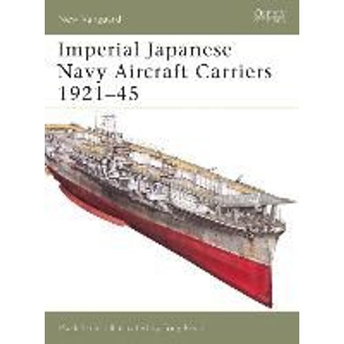 Imperial Japanese Navy Aircraft Carriers 1921-45