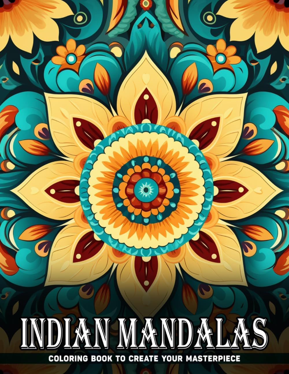 Indian Mandalas Coloring Book: Cultural Patterns Coloring Pages For All Ages For Any Occasions