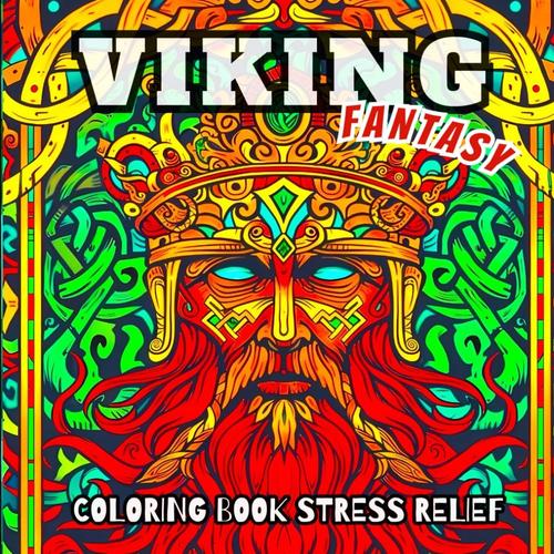 Viking Fantasy, Coloring Book For Fun And Stress Relief. 8,5x8,5 Paperback