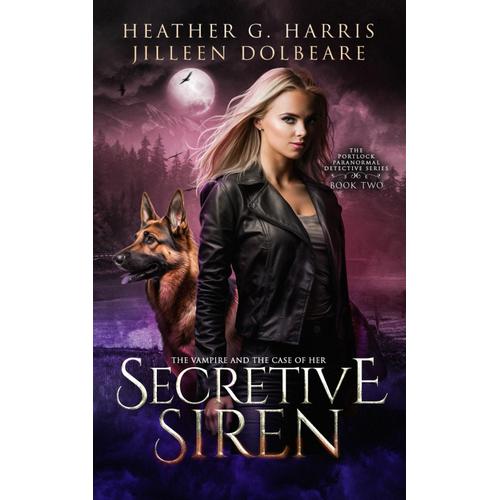 The Vampire And The Case Of The Secretive Siren: An Urban Fantasy Novel (The Portlock Paranormal Detective Series)