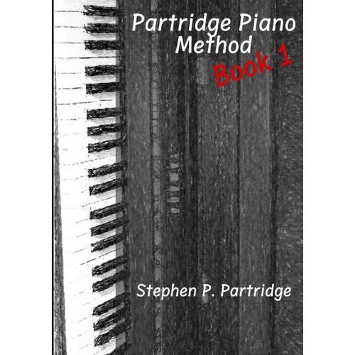 Partridge Piano Method - Book 1: A New Piano Minimalist Piano Method Book