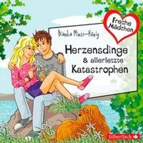 Freche Mädchen: Herzensdinge & Allerletzte Katastrophen