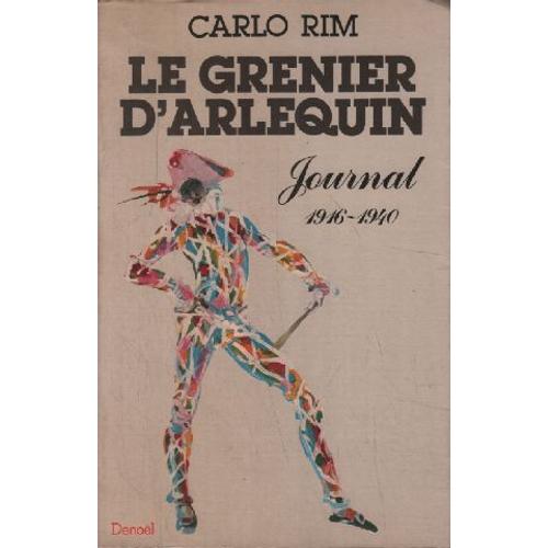 Le Grenier D'arlequin ( Journal 1916-1940 )