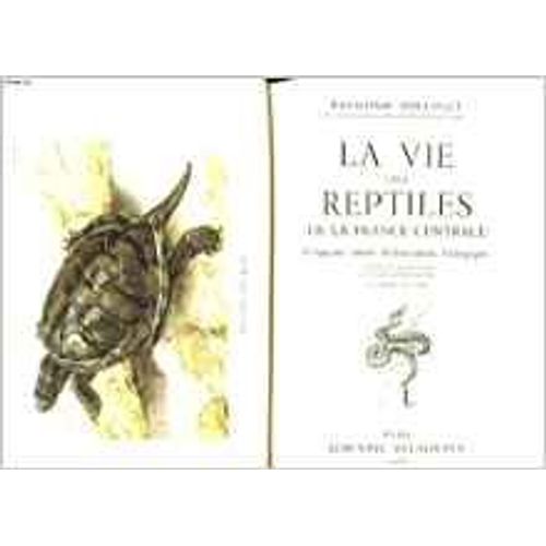 La Vie Des Reptiles De La France Centrale. Cinquante Années D' Observations Biologiques