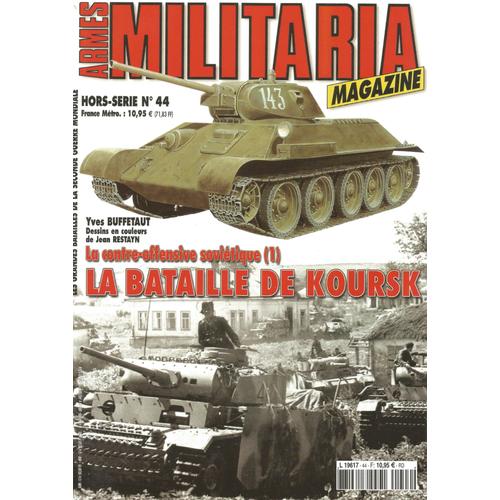 Armes Militaria Magazine N° 44 La Bataille De Koursk (1)