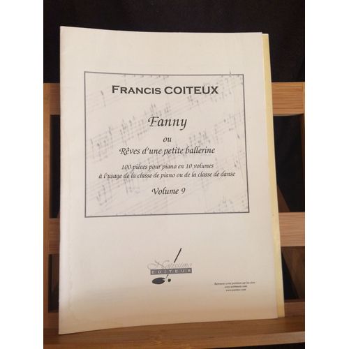 Francis Coiteux Fanny Rêves D'une Ballerine Volume 9 Partition Piano Éditions Notissimo