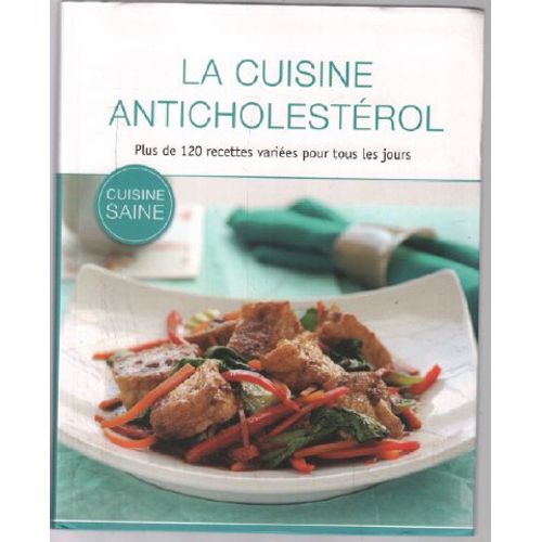 La Cuisine Anticholestérol (120 Recettes)