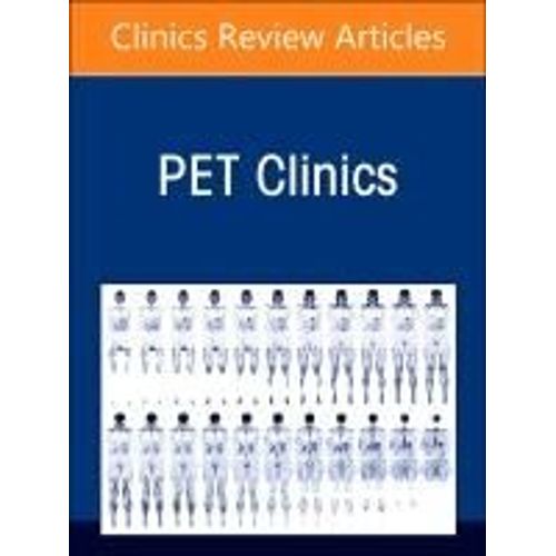 Novel Pet Imaging Techniques In The Management Of Hematologic Malignancies, An Issue Of Pet Clinics