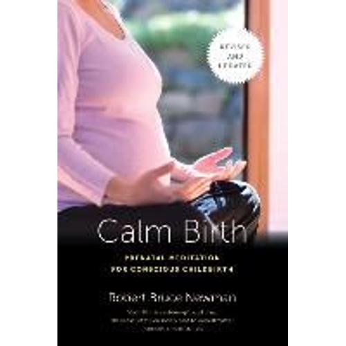 Calm Birth, Revised: Prenatal Meditation For Conscious Childbirth