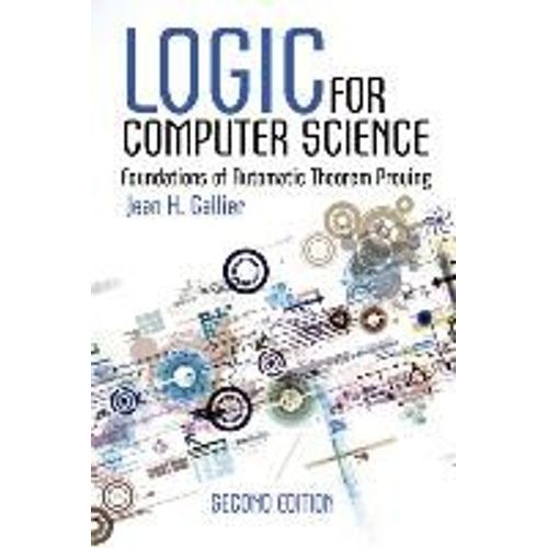 Logic For Computer Science: Foundations Of Automatic Theorem Proving, Second Edition