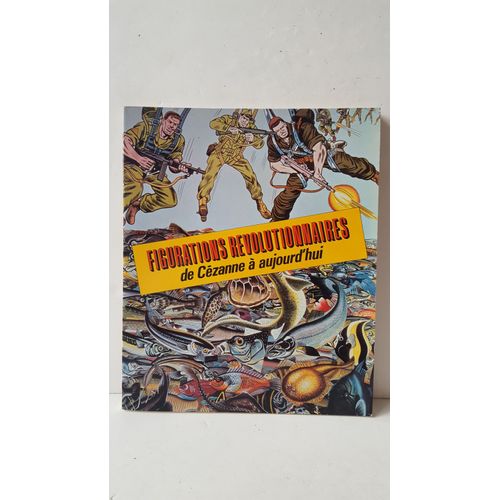 Figurations Revolutionnaires - De Cézanne À Aujourd'hui - Exposition 1982
