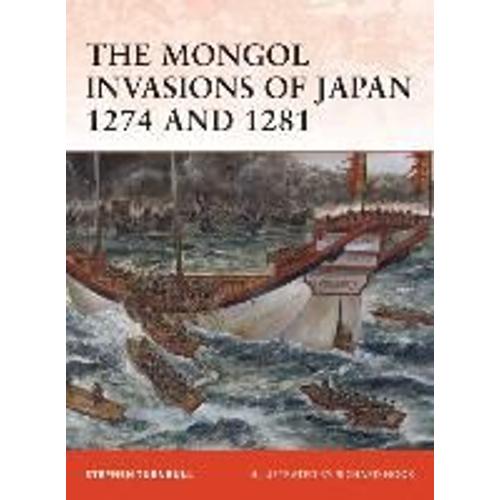 The Mongol Invasions Of Japan 1274 And 1281