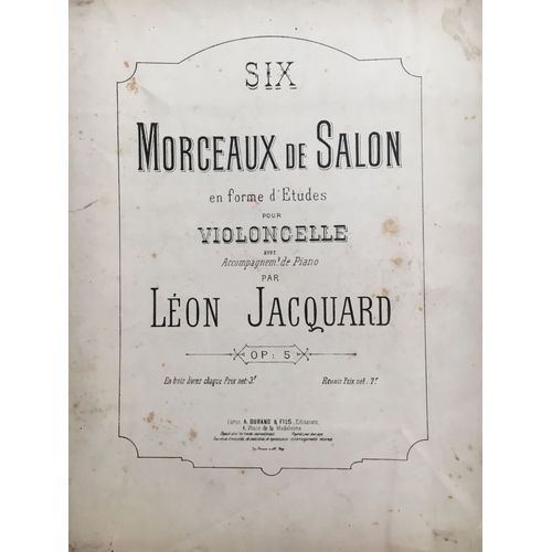Six Morceaux De Salon En Forme D'études Pour Violoncelle Avec Accompagnement De Piano- Op 5 Par Léon Jacquard
