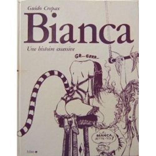 Bianca - Une Histoire Excessive. Edition 1976.