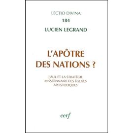 L'apôtre Des Nations ? Paul Et La Stratégie Missionnaire Des Eglises Apostoliques