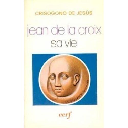 Jean De La Croix - Sa Vie