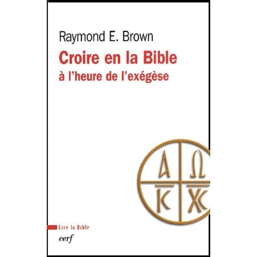 Croire En La Bible A L'heure De L'exegese