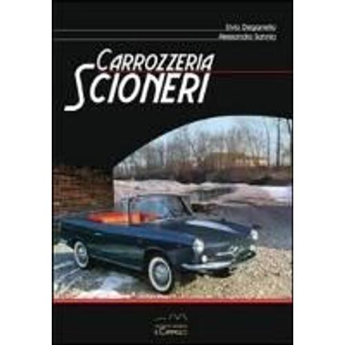 Carrozzeria Scioneri. Ediz. Italiana E Inglese