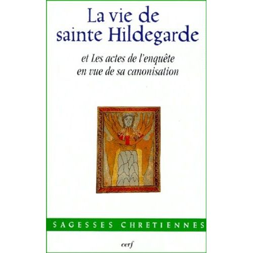 La Vie De Sainte Hildegarde De Bingen Et Les Actes De L'enquête En Vue De Sa Canonisation