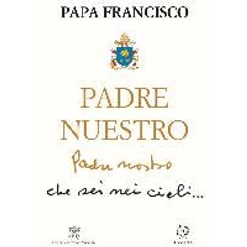 Padre Nuestro : Comentario A La Oración Que Jesús Enseñó A Sus Discípulos
