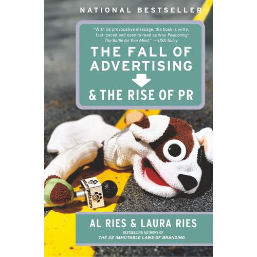 The Fall Of Advertising And The Rise Of Pr