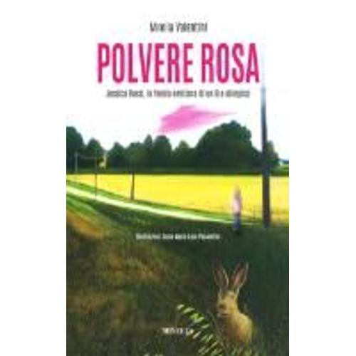 Valentini, M: Polvere Rosa. Jessica Rossi, La Favola Emilian