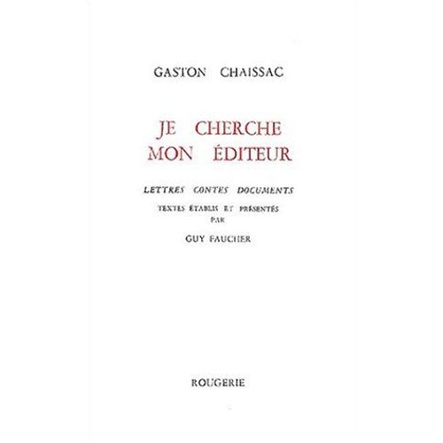Je Cherche Mon Éditeur. Lettres, Contes, Documents