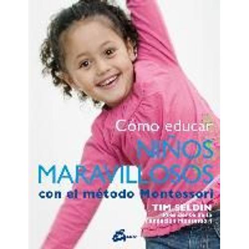 Cómo Educar Niños Maravillosos Con El Método Montessori