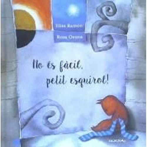 No És Fàcil, Petit Esquirol!