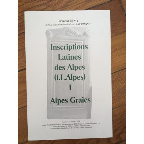 Inscriptions Latines Des Alpes - Tome 1, Alpes Graies