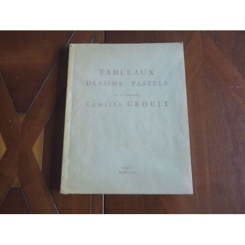 Tableaux Anciens Et Modernes Aquarelles, Pastels, Dessins. Collection Camille Groult. 21 03 1952