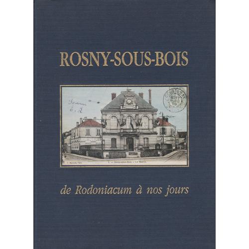 Rosny-Sous-Bois, De Rodoniacum À Nos Jours