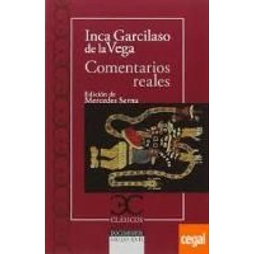 Garcilaso De La Vega: Comentarios Reales .