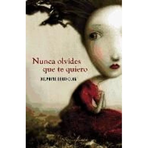 Bertholon, D: Nunca Olvides Que Te Quiero