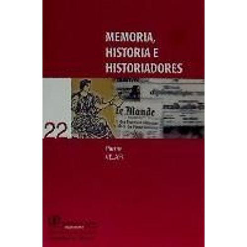 Memoria, Historia E Historiadores