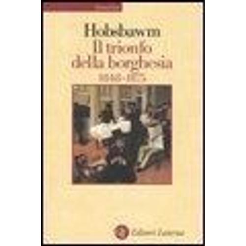 Hobsbawm, E: Trionfo Della Borghesia (1848-1875)