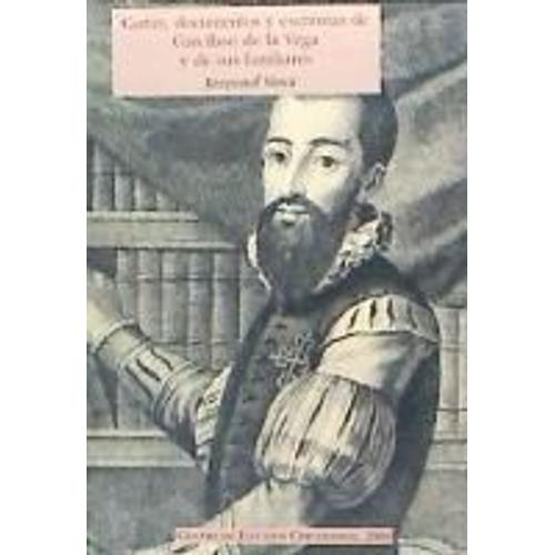 Cartas, Documentos Y Escrituras De Garcilaso De La Vega Y De Sus Familiares