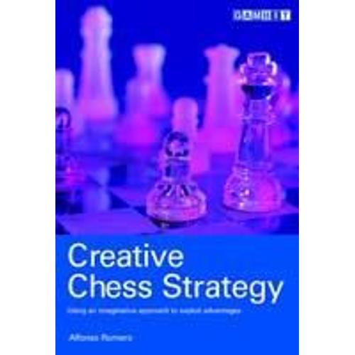 Romero, A: Creative Chess Strategy