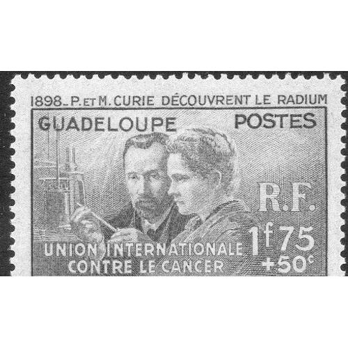 Guadeloupe Timbre Pierre Et Marie Curie Découvrent Le Cancer 1938