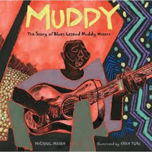 Muddy: The Story Of Blues Legend Muddy Waters