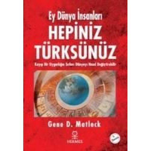 Ey Dünya Insanlari Hepiniz Türksünüz