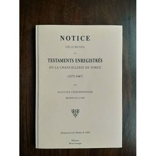 Notice Sur Le Recueil Des Testaments Enregistrés En La Chancellerie De Forez (1272-1467)
