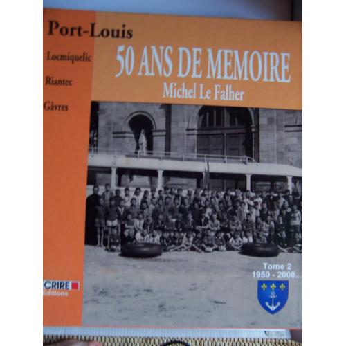 Port-Louis 50 Ans De Mémoire Tome 2