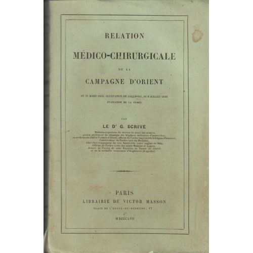 Relation Médico-Chirurgicale De La Campagne D'orient, Du 31 Mars 1854, Occupation De Gallipoli, Au 6 Juillet 1856, Évacuation De La Crimée