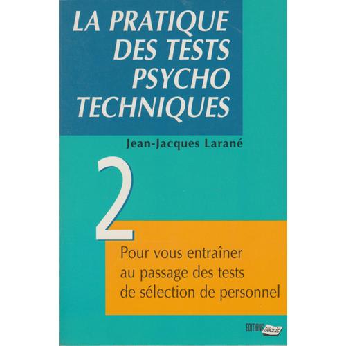 La Pratique Des Tests Psychotechnique - Tome 2 - De Jean-Jacques Larane