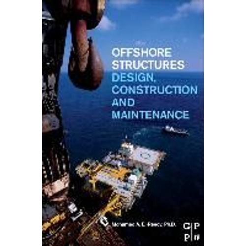 Offshore Structures: Design, Construction And Maintenance