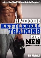 Hardcore Kettlebell Training For Men